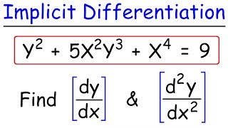 Implicit Differentiation  Find The First amp Second Derivatives [upl. by Aeriela477]