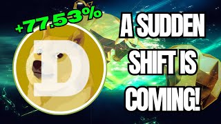 DOGECOIN  A Sudden Shift Is Coming [upl. by Hogarth]