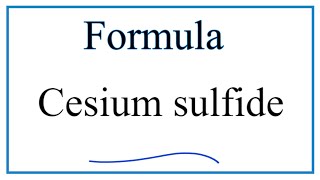 How to Write the Formula for Cesium sulfide [upl. by Larual]