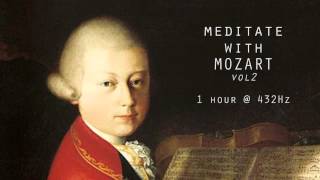 Meditate with Mozart  432Hz Classical Music  Vol 2 [upl. by Scarito]