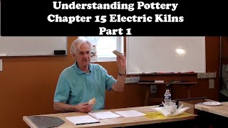 Understanding Pottery Chapter 15 Electric Kilns Part 1 [upl. by Konyn]