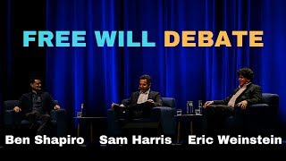 Sam Harris Ben Shapiro and Eric Weinstein  Free will debate [upl. by Dasa]