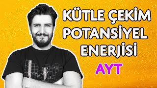 Kütle Çekim Potansiyel Enerjisi  Bağlanma  Kurtulma Enerjileri  AYT  PDF [upl. by Ailene746]