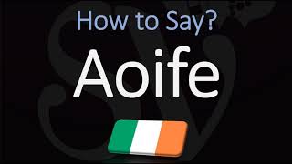 How to Pronounce Aoife CORRECTLY Irish Names Pronunciation [upl. by Haeluj161]