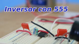 Inversor 12 a 120 V Muy Simple con Temporizador 555 [upl. by Saleme619]