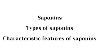 Saponins and their characteristic features [upl. by Eelyk]