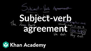 Subjectverb agreement  Syntax  Khan Academy [upl. by Vey570]