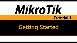 MikroTik Tutorial 1  Getting Started Basic Configuration [upl. by Levitt907]