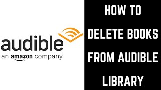 How to Delete Books from Audible Library [upl. by Ynohtnaleahcim]