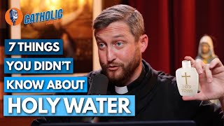 7 Things You Didnt Know About Holy Water  The Catholic Talk Show [upl. by Meier]