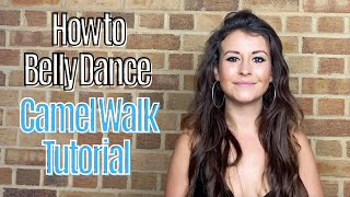 How to do the Camel Walk  How To Belly Dance  Beginners Belly Dance Tutorials With Katie Alyce [upl. by Siroval]