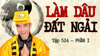 CHUYỆN MA CHÚ 3 DUY  TẬP 514 LÀM DÂU ĐẤT NGẢI phần 1 [upl. by Sykleb]