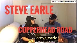 STAY AWAY FROM COPPERHEAD ROAD LOL STEVE EARLE COPPERHEAD ROAD REACTION [upl. by Sykes568]