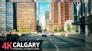 Calgary 4K60fps  Driving Downtown  Alberta Canada [upl. by Phineas171]