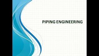 Introduction to Piping and Piping Engineering [upl. by Eatnoled]