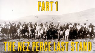 The Nez Perce last stand  Chief Joseph Part 1 [upl. by Assenab]