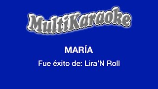 María  Multikaraoke  Fue Éxito De LiraN Roll [upl. by Kciremed]