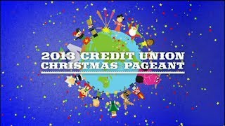 2013 Credit Union Christmas Pageant [upl. by Brownson]