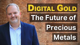 Digital Gold  The Future of Precious Metals [upl. by Orfurd]