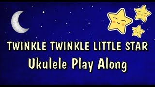 Twinkle Twinkle Little Star  Ukulele Play Along Video  Very Easy [upl. by Irama]