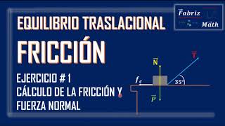 Fuerza de Fricción y Normal Equilibrio Traslacional Ejercicio 1 [upl. by Etep]