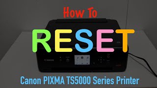 How To Reset Canon Pixma TS5000 Series AllInOne Printer [upl. by Moorish]