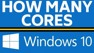 How to See How Many Cores Your CPU Has on Windows 10 [upl. by Niveg]