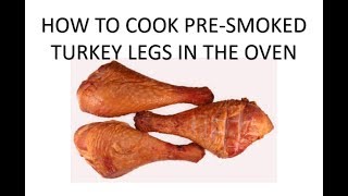 HOW TO COOK A PRESMOKED TURKEY LEG IN THE OVEN [upl. by Chin]