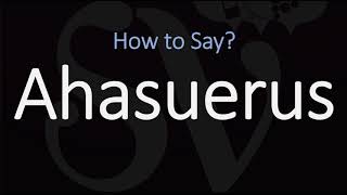 How to Pronounce Ahasuerus CORRECTLY [upl. by Nylteak294]