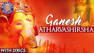 Ganesh Atharvashirsha Mantra With Lyrics  Popular Ganpati Stuti  Ganesh Mantra  Ganesh Aarti [upl. by Barbaraanne]