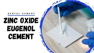 Zinc Oxide Eugenol Cement  Dental Cements [upl. by Trygve]