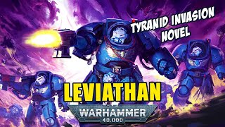 Leviathan  Tyranids  40K Book Summary [upl. by Helman]