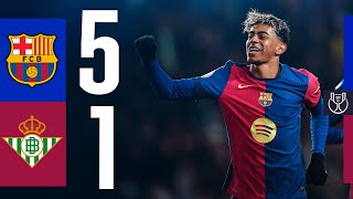 FC BARCELONA 5 vs 1 BETIS  COPA DEL REY 2425 🔵🔴 [upl. by Mccallion]