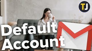 How to Change Your Default Gmail Account [upl. by Horick]