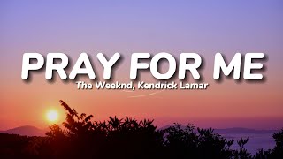 The Weeknd Kendrick Lamar  Pray For Me Lyrics [upl. by Parks]