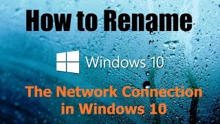 How to Rename the Network Connection in Windows 10 [upl. by Lula992]