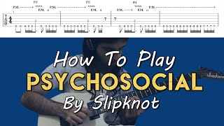 How To Play quotPsychosocialquot By Slipknot Full Song Tutorial With TAB [upl. by Gnuh]