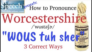 How to Pronounce Worcestershire 3 Correct Ways [upl. by Nailimixam]