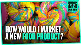 How Would I Market a New Food Product [upl. by Ainiger271]