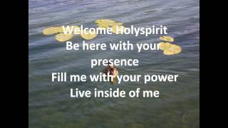 Welcome Holy Spirit with lyrics [upl. by Lemkul262]