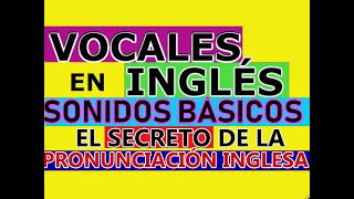 PRONUNCIACIÓN DE LAS VOCALES EN INGLÉS [upl. by Brunella753]