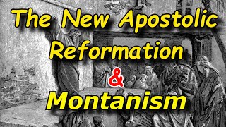 The New Apostolic Reformation and Montanism [upl. by Amilah]