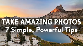 How To Take Amazing Photos 7 Simple amp Powerful Photography Tips [upl. by Estell349]