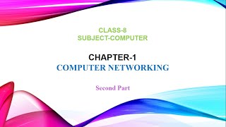 Chapter 1 Computer Networking  Part 2  Class 8 [upl. by Adnesor]