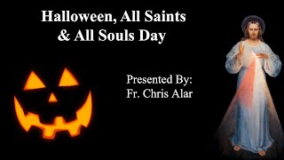 Halloween All Saints amp All Souls Day  Explaining the Faith [upl. by Otanutrof]