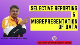 Selective Reporting amp Misrepresentation of Data  eSupport for Research  2022  Dr Akash Bhoi [upl. by Kevyn594]