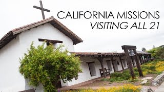 California Missions Highlights from Visiting All 21 [upl. by Sedaiuqlem]