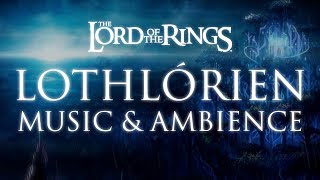 Lord of the Rings Music amp Ambience  Lothlórien [upl. by Elades]