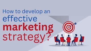 How to develop an effective marketing strategy [upl. by Nyledaj]