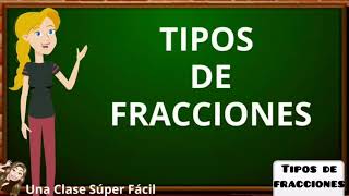 TIPOS DE FRACCIONES Súper Fácil [upl. by Derag]